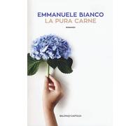 La pura carne - Bianco Emmanuele