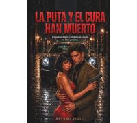 LA PUTA Y EL CURA HAN MUERTO: Cuando el dinero y el deseo se cruzan, ni Dios perdona.