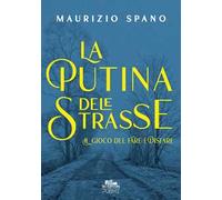 La putina dele strasse. Il gioco del fare e disfare. Vol. 1