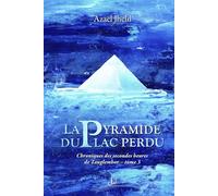 La Pyramide du lac perdu: Chroniques des secondes heures de Tanglemhor - Tome 3