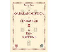 Libri Silvia Pepe - La Qabalah Mistica E I Tarocchi Di Dion Fortune