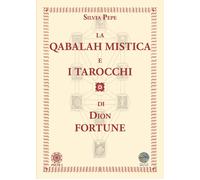 Libri Silvia Pepe - La Qabalah Mistica E I Tarocchi Di Dion Fortune