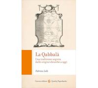La Qabbalà. Una tradizione segreta dalle origini ebraiche a oggi