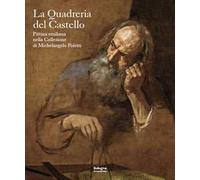 La quadreria del castello. Pittura emiliana nella collezione di Michelangelo Poletti