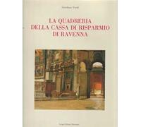 La quadreria della Cassa di Risparmio di Ravenna