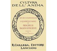 La quadruplice radice del principio di ragion sufficiente - Schopenhauer Arthur