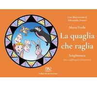 La quaglia che raglia. Scioglistrocca (tra scioglilingua e filastrocca)