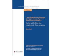 La qualification juridique des biotechnologies: Essai sur la délimitation des compétences de l'Union européenne