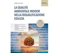 La qualità ambientale indoor nella riqualificazione edilizia - De Capua Alberto