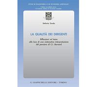 La qualità dei dirigenti. Riflessioni sul tema alla luce di una sistematica interpretazione del pensiero di C. I. Barnard