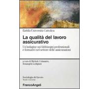 La qualità del lavoro assicurativo. Un'indagine sui fabbisogni professionali e formativi nel settore delle assicurazioni