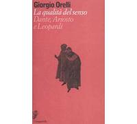 La qualità del senso. Dante, Ariosto e Leopardi