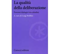 La qualità della deliberazione. Processi dialogici tra cittadini