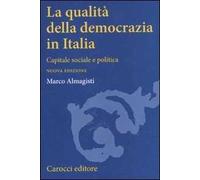 La qualità della democrazia in Italia. Capitale sociale e politica