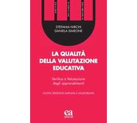 La qualità della valutazione educativa. Verifica e valutazione degli apprendimenti. Ediz. ampliata