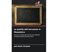 La qualità dell'istruzione in Mozambico: Studio di casi multipli nelle scuole secondarie della città municipale di Nampula (dal 2010 al 2013)