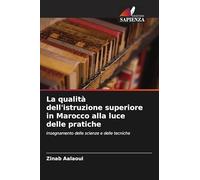 La qualità dell'istruzione superiore in Marocco alla luce delle pratiche: Insegnamento delle scienze e delle tecniche
