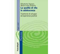 La qualità di vita in adolescenza. Traiettorie di sviluppo ed esperienze positive