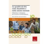 La qualità di vita nella disabilità e nella salute mentale. Definizione e valutazione per la pratica multidisciplinare