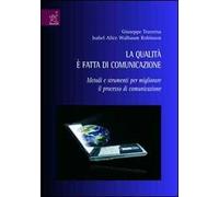 La qualità è fatta di comunicazione. Metodi e strumenti per migliorare il processo di comunicazione