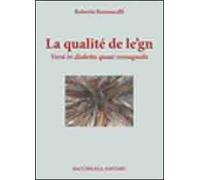 La qualité de le'gn. Versi in dialetti quasi romagnolo