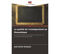 La qualité de l'enseignement au Mozambique: Étude de cas multiples dans les écoles secondaires de la ville municipale de Nampula (2010 à 2013)