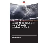 La qualité du service et son effet sur la satisfaction client