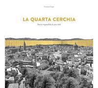 La quarta cerchia. Storia impossibile di una città