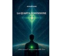 La quarta dimensione. Attraversare l'eterizzazione della Terra