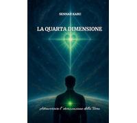 La quarta dimensione. Attraversare l'eterizzazione della Terra