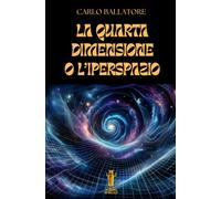 La Quarta Dimensione o l’Iperspazio