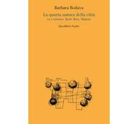 La quarta natura della città. Le Corbusier, Burle Marx, Halprin