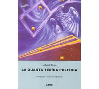 Libri Aleksandr Dugin - La Quarta Teoria Politica