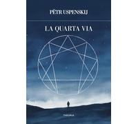 La quarta via [Paperback] [Jul 11, 2025] Uspenskij, P. D.