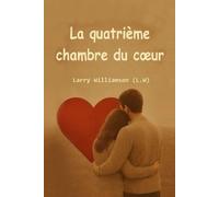 La Quatrième Chambre du Cœur: Suite du roman « Lettres d'espoir »
