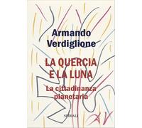 La quercia e la luna. La cittadinanza planetaria [Paperback] [Jan 19, 2026] Verd