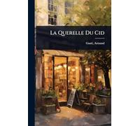 La Querelle Du Cid
