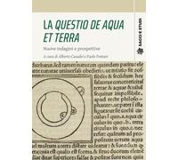 La «Questio de aqua et terra». Nuove indagini e prospettive