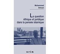 La Question Ethique Et Juridique Dans La Pensee Islamique