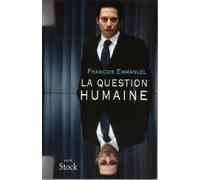 LA QUESTION HUMAINE: Récit