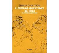 La questione architettonica del suolo. Nel tempo dello spazio relativo