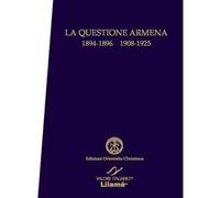 La questione armena 1894-1896/1908-1925. Documenti degli archivi della Santa Sede