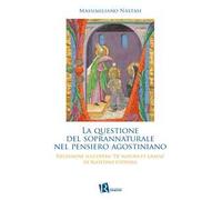 La questione del soprannaturale nel pensiero agostiniano. Riflessione sull'opera «De natura et gratia» di Agostino d'Ippona