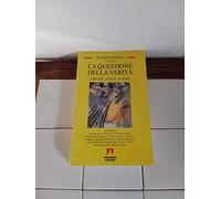 La questione della verità. Filosofia, scienze e teologia