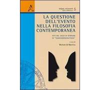 La questione dell'evento nella filosofia contemporanea. Atti del ciclo di seminari di «associazionealetheia»