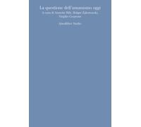 La questione dell'umanismo oggi - Hilt A. (cur.); Zaborowski H. (cur.); Ce...