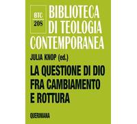 La questione di Dio fra cambiamento e rottura. Teologia e pastorale nell'epoca della secolarità