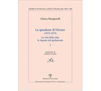 La questione di Firenze (1878-1879). La crisi della città, le risposte del...