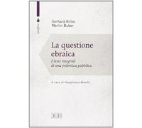 La questione ebraica. I testi integrali di una polemica pubblica