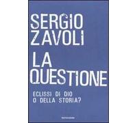 La questione. Eclisse di Dio o della storia?